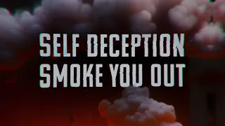 Self Deception - Smoke You Out (Lyric Video)