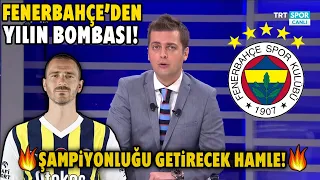 Fenerbahçe'den Yılın Transfer Bombası! Şampiyonluğu Getirecek Hamle! Ortalığı Kasıp Kavurur!