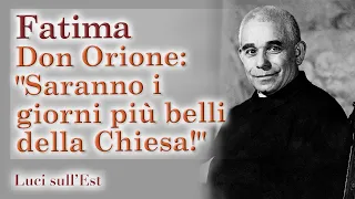 Fatima. Don Orione: "Saranno i giorni belli più della Chiesa!"