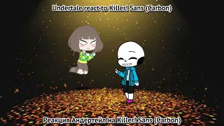 Undertale react to Killer! Sans (Carbon) / Реакция Андертейл на Killer! Sans (Carbon)
