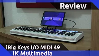 IK Multimedia iRig Keys I/O MIDI 49 Review (2023)