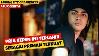 PREMAN TERKUAT DI IBUKOTA ‼️ Alur Film Tarung City Of Darkness (2011)