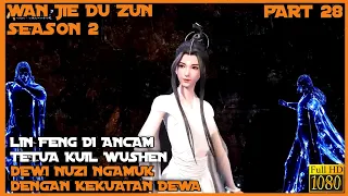 PERTARUNGAN ANTAR DEWA - ALUR CERITA DONGHUA WAN JIE DU ZUN SEASON 2  PART 28