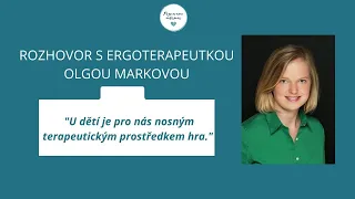 Rozhovor s ergoterapeutkou Olgou Markovou
