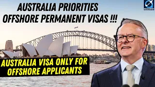 Australia is giving priority to "OFFSHORE" Permanent Visas | Australia Immigration Updates