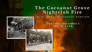 The Cocoanut Grove Nightclub Fire (12/1/2022)