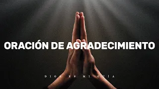 Oración: Dios, hoy más que pedirte quiero agradecerte por todo lo que me has dado | Dios es mi Guía