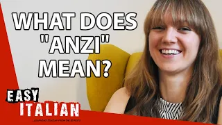 What Does "Anzi" Mean? | Easy Italian 47