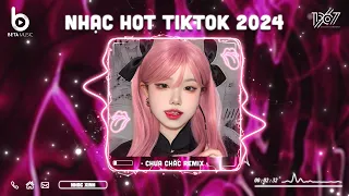 Nhạc Hot TikTok 2024 | BXH Nhạc Remix Hot TikTok 2024 - Nhạc Trẻ Remix Hay Nhất Hiện Nay