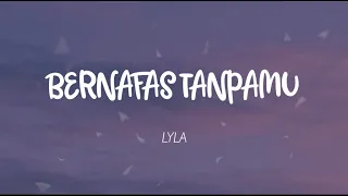 Lyla - Bernafas Tanpamu (Lirik)