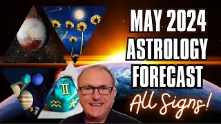 May 2024 Astrology Forecast - Special Rewards Beckon  + All 12 Signs!