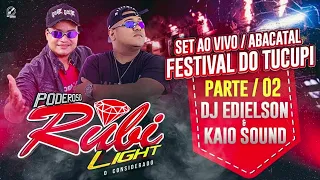 CD AO VIVO PODEROSO RUBI LIGHT NO 7º FESTIVAL DO TUCUPI - DJ EDIELSON - KAIO SOUND - PARTE 02