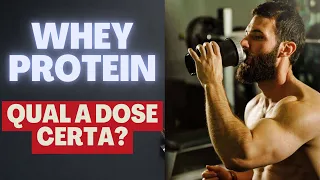 Qual a quantidade correta de whey protein?