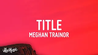 Meghan Trainor - Title (Lyrics) | this an invitation to kiss my ass goodbye