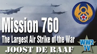 Mission 760: The Largest Air Strike of the War