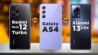 Redmi Note 12 Turbo vs Samsung Galaxy A54 vs Xiaomi 13 Lite