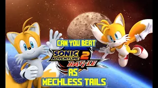 Is It Possible to Beat Sonic Adventure 2 As Mechless Tails [PART 2]