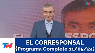 EL CORRESPONSAL (PROGRAMA COMPLETO 11/ 05 /24)