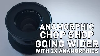 El Nikkor 63mm - Go wider with 2X Anamorphic Lenses