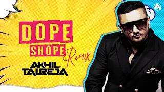 Dope Shope - Yo Yo Honey Singh | DJ Akhil Talreja | Deep Money | Top Punjabi DJ Remix Video 2021