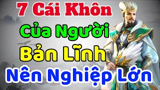 Cổ Nhân dạy: Học 7 cái KHÔN KHÉO của Người BẢN LĨNH tạo nên Nghiệp lớn | Sách nói Minh Triết