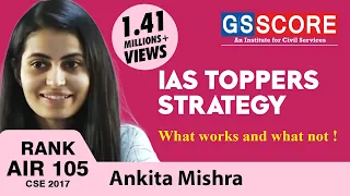 IAS Toppers Strategy, Ankita Mishra Rank 105, CSE 2017, what works and what not !