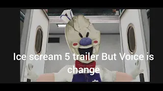 Ice scream 5 trailer But Voice is change