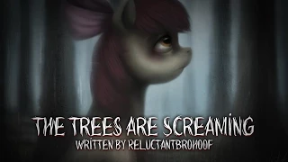 The Trees are Screaming [MLP Fanfic Reading] (Grimdark)