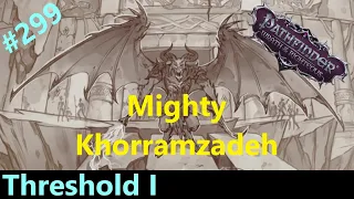 #299 Threshold I - Mighty Khorramzadeh | Pathfinder: Wrath of the Righteous