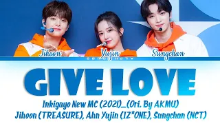 INKIGAYO MC SPECIAL STAGE (Jihoon, Yujin, Sungchan) - 'Give Love' 원곡: AKMU  Lyrics/가사 [Han|Rom|Eng]