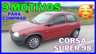 9 motivos para comprar o corsa super 98!!