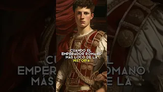 El Emperador más loco de la Antigua Roma🔥