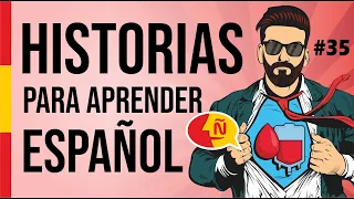🧔 Aprende a hablar español como un nativo con historias de la vida diaria #35 | Nivel intermedio