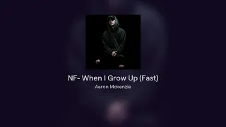 NF- When I Grow Up (Fast)