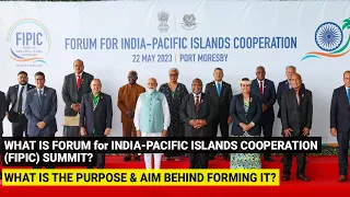 What is Forum for India-Pacific Islands Cooperation (FIPIC) summit | Purpose & Aim behind Forming it
