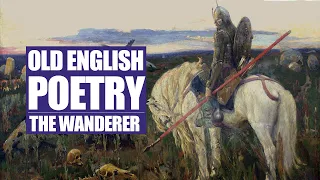 Old English Poetry: The Wanderer (Reading)