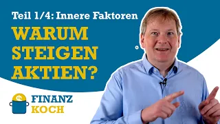 Teil 1 von 4: Innere Faktoren | Warum steigen (oder fallen) Kurse?