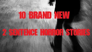 10 Original 2 Sentence Horror Stories