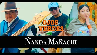 OJOS VERDES  -  Ñanda Mañachi