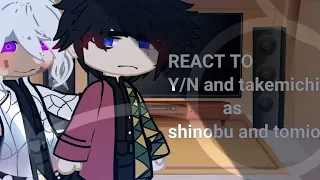 TOKYO REVENGERS REACT TO Y/N AND TAKEMICHI-[🇧🇷🇺🇸][AS 🦋SHINOBU 🦋] [TAKEMICHI AS 🌊TOMIOKA🌊] [SHIPS???]