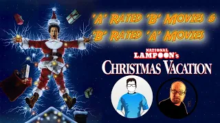 "National Lampoon's Christmas Vacation" (1989) - "A" Rated "B" Movies, & "B" Rated "A" Movies