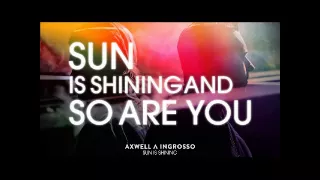 Axwell ft. Ingrosso - Sun Is Shining