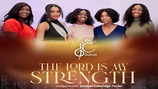 The Lord is My Strength by Samuel Coleridge-Taylor