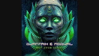 Djantrix & Modual - Not Even Close