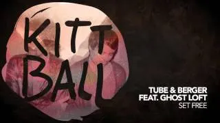 Tube & Berger ft. Ghost Loft - Set Free