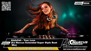 Abdullah - Your Love (DJ Marcus Extended Super Style Beat Mix)