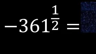 -361 exponent 1/2 . negative number with fraction exponent