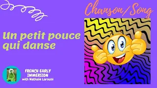 Un petit pouce qui danse - Children song/Lyrics -   French Early Immersion with Nathalie Laroussi