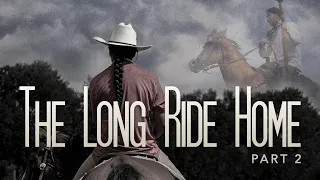 The Long Ride Home - Part 2 (2021) | Official Trailer | Neil Sioux | Carmen Fourstar