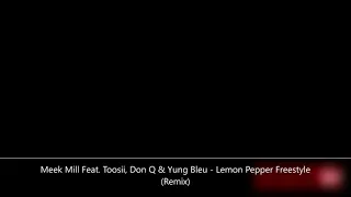 Meek Mill Feat. Toosii, Don Q & Yung Bleu -  Lemon Pepper Freestyle (Remix)